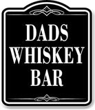 Dads Whiskey Bar BLACK Aluminum Composite Sign