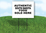 SOUTH DAKOTA AUTHENTIC FOOD  18 in x 24 in Yard Sign Road Sign with Stand