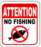 ATTENTION NO FISHING Metal Aluminum composite sign