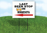 MINNESOTA LAST BEER STOP LEFT ARROW Yard Sign w Stand LAWN SIGN Single