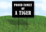 A TIGER PROUD FAMILY 18 in x 24 in Yard Sign Road Sign with Stand