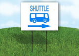 SHUTTLE WITH BUS RIGHT ARROW Yard Sign Road with Stand LAWN SIGN Single sided