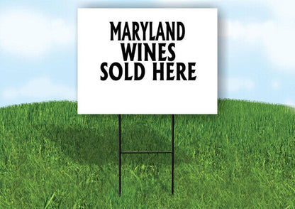 MARYLAND WINES SOLD HERE 18 in x 24 in Yard Sign Road Sign with Stand