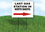NORTH DAKOTA LAST GAS STATION RIGHT ARROW Yard Sign w Stand LAWN SIGN Single