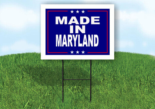 MARYLAND MADE IN 18 in x 24 in Yard Sign Road Sign with Stand