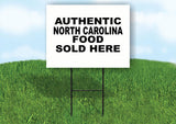 NORTH CAROLINA AUTHENTIC FOOD  18 in x 24 in Yard Sign Road Sign with Stand