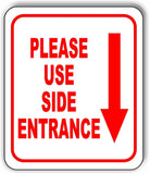 Please use side entrance Down Arrow Aluminum Composite Sign