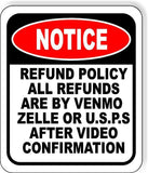 NOTICE REFUND POLICY Aluminum composite sign