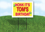 TOM'S HONK ITS BIRTHDAY 18 in x 24 in Yard Sign Road Sign with Stand