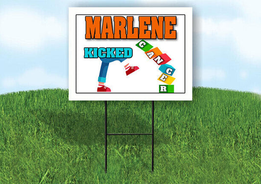 MARLENE KICKED CANCER 18in x 24in Yard sign with Stand