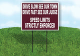 DRIVE SLOW SEE TOWN FAST SEE JUDGE BROWN Yard Sign with Stand LAWN SIGN