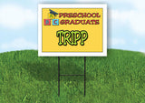 TRIPP PRESCHOOL GRADUATE 18 in x 24 in Yard Sign Road Sign with Stand