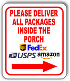 Please Deliver All Packages INSIDE THE PORCH right arrow Aluminum composite sign