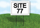 SITE 77  18 in x 24 in Yard Sign Road Sign with Stand