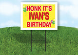 IVAN'S HONK ITS BIRTHDAY 18 in x 24 in Yard Sign Road Sign with Stand