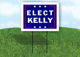 ELECT KELLY 18 in x 24 in Yard Sign Road Sign with Stand