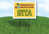 ETTA PRESCHOOL GRADUATE 18 in x 24 in Yard Sign Road Sign with Stand