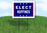 ELECT HUFFINES  18 in x 24 in Yard Sign Road Sign with Stand