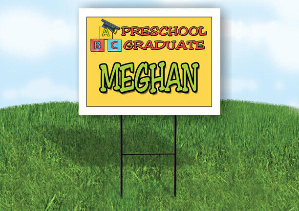 MEGHAN PRESCHOOL GRADUATE 18 in x 24 in Yard Sign Road Sign with Stand