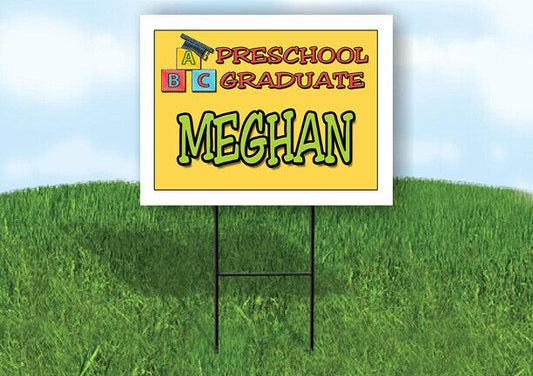 MEGHAN PRESCHOOL GRADUATE 18 in x 24 in Yard Sign Road Sign with Stand
