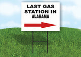 ALABAMA LAST GAS STATION RIGHT ARROW Yard Sign w Stand LAWN SIGN Single