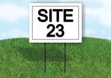 SITE 23  18 in x 24 in Yard Sign Road Sign with Stand