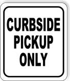 CURBSIDE PICKUP ONLY BLACK Metal Aluminum composite sign