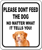 PLEASE DONT FEED THE DOG Nova Scotia Duck Toller Aluminum Composite Sign
