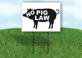 NO PIG LAW PIG Yard Sign with Stand LAWN SIGN