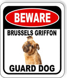 BEWARE BRUSSELS GRIFFON GUARD DOG Metal Aluminum Composite Sign