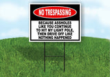 NO TRESPASSING because A holes like you  Yard Sign Road with Stand LAWN SIGN
