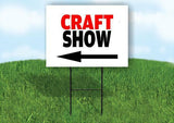 CRAFT SHOW LEFT ARROW Yard Sign Road with Stand LAWN SIGN Single sided