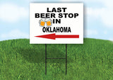OKLAHOMA LAST BEER STOP LEFT ARROW Yard Sign w Stand LAWN SIGN Single