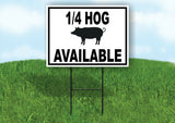 QUARTER HOG AVAILABLE BLACK BORDER Yard Sign Road with Stand LAWN SIGN