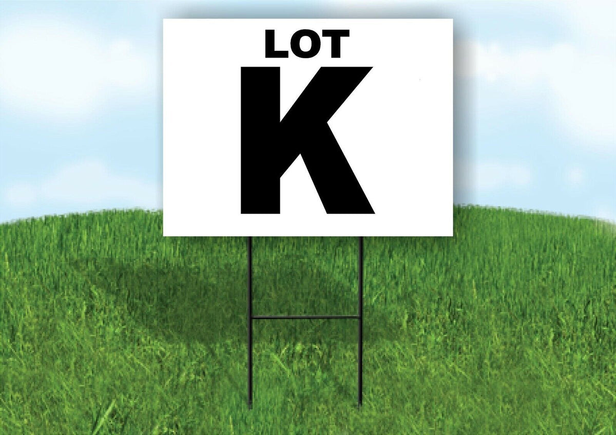 LOT K BLACK WHITE Yard Sign with Stand LAWN SIGN