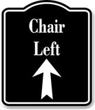 Chair Left Up Arrow BLACK Aluminum Composite Sign