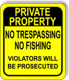 PRIVATE PROPERTY NO TRESPASSING NO FISHING YELLOW Metal Aluminum composite sign