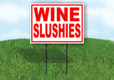 WINE SLUSHIES RED WHITE Yard Sign Road with Stand LAWN SIGN