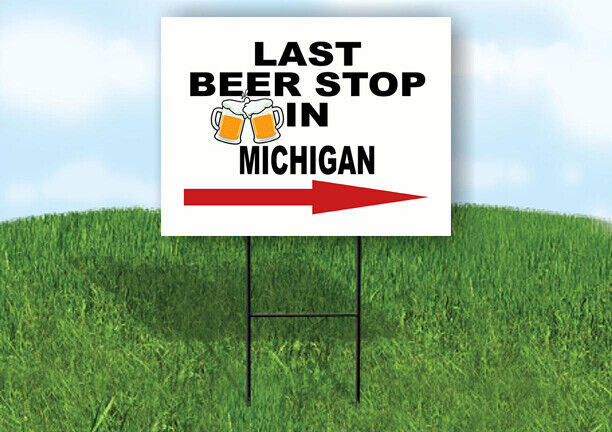 MICHIGAN LAST BEER STOP RIGHT ARROW Yard Sign w Stand LAWN SIGN Single
