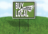 BUY LOCAL NORTH CAROLINA GREEN Yard Sign with Stand LAWN SIGN