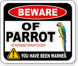 BEWARE OF PARROT BLUE NOT RESPONSIBLE FOR INJURY Metal Aluminum composite sign