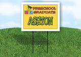 ASHTON PRESCHOOL GRADUATE 18 in x 24 in Yard Sign Road Sign with Stand