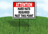 ATTENTION HARD HATS PROTECTION REQUIRED PAST Yard Sign Road with Stand LAWN SIGN