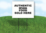 NEVADA AUTHENTIC FOOD  18 in x 24 in Yard Sign Road Sign with Stand