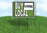 BUY LOCAL WYOMING GREEN Yard Sign with Stand LAWN SIGN