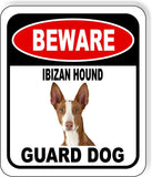 BEWARE IBIZAN HOUND GUARD DOG Metal Aluminum Composite Sign