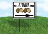 FRESH MUSHROOMS RIGHT ARROW Yard Sign Road with Stand LAWN SIGN Single sided
