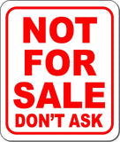 Not For Sale don’t ask red Outdoor Metal Aluminum Composite sign