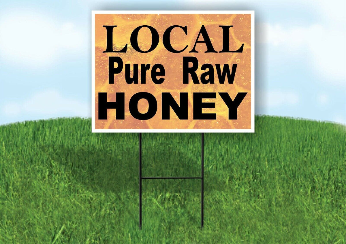 LOCAL pure raw HONEY HONEY BACKGROUND Yard Sign with Stand LAWN SIGN
