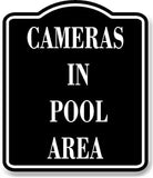 Cameras In Pool Area BLACK Aluminum Composite Sign